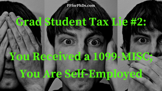 Grad Student Tax Lie 2 You Received A 1099 Misc You Are