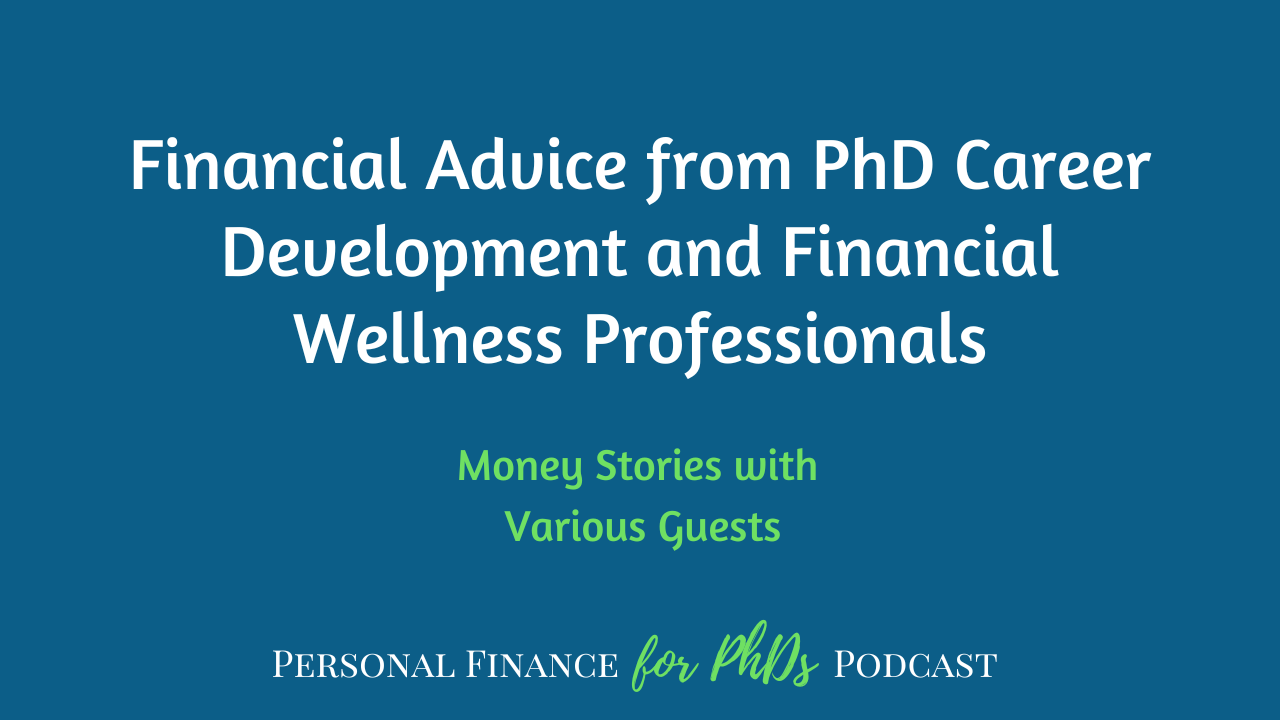 Financial Advice from PhD Career Development and Financial Wellness Professionals