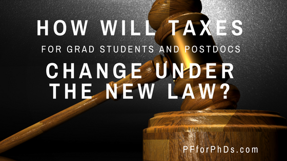 2018 tax for grad students and postdocs