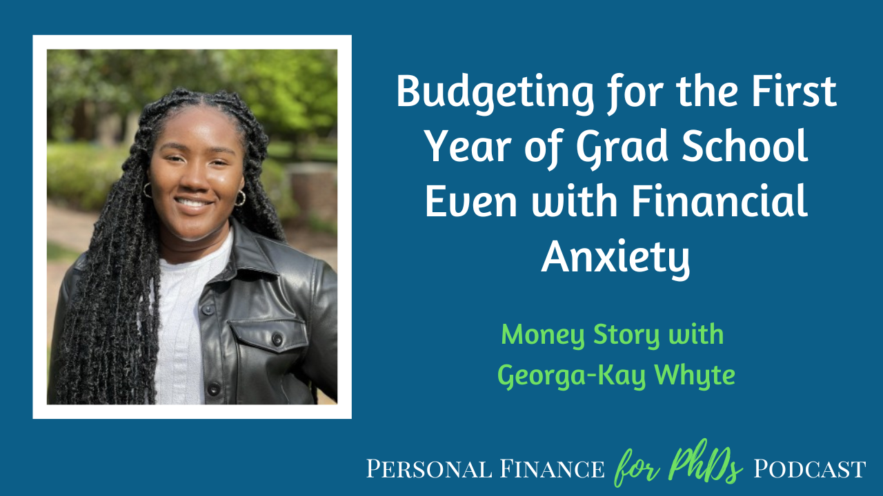 Image for S14E8: Budgeting for the First Year of Grad School Even with Financial Anxiety
