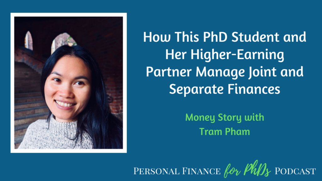 How This PhD Student and Her Higher-Earning Partner Manage Joint and Separate Finances