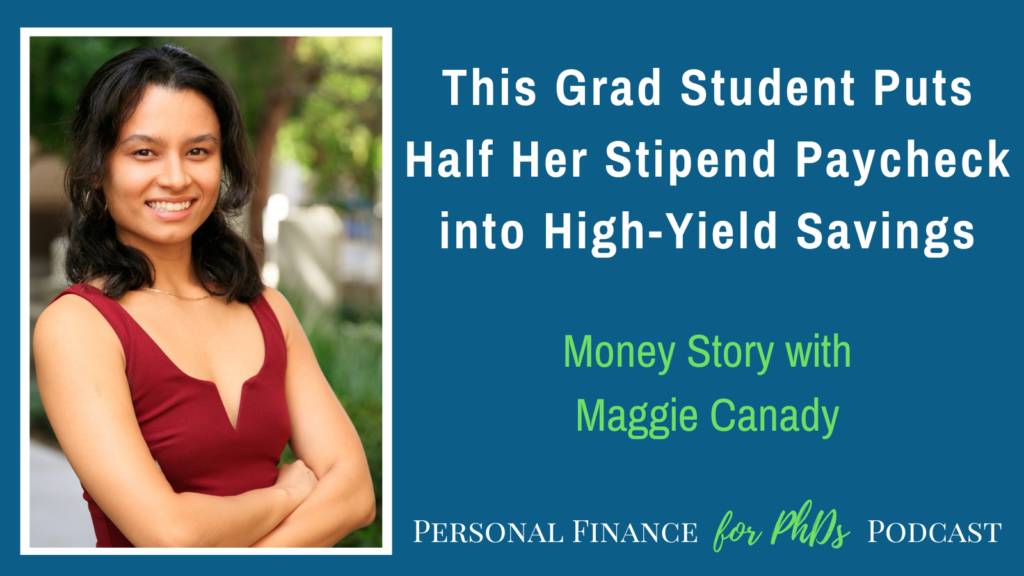 This Grad Student Puts Half Her Stipend Paycheck into High-Yield Savings