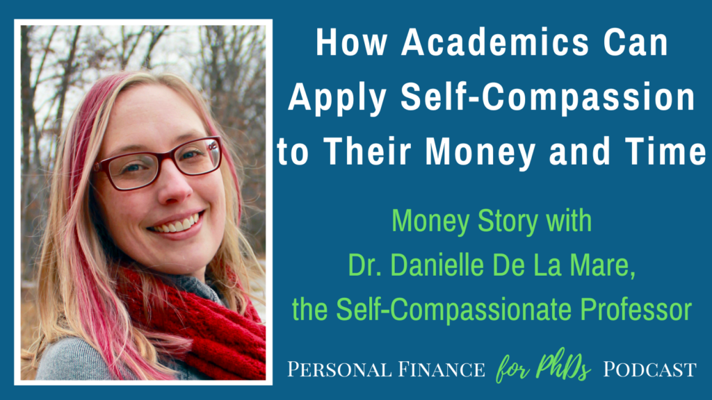 How Academics Can Apply Self-Compassion to Their Money and Time