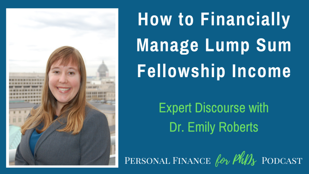 How to Financially Manage Lump Sum Fellowship Income