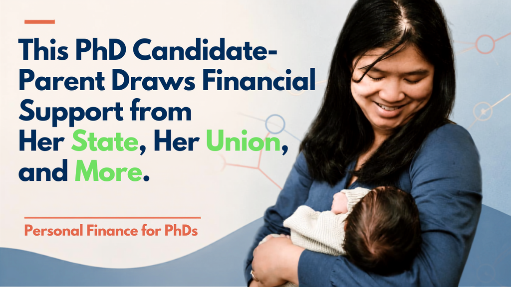 This PhD Candidate-Parent Draws Financial Support from Her State, Her Union, and More